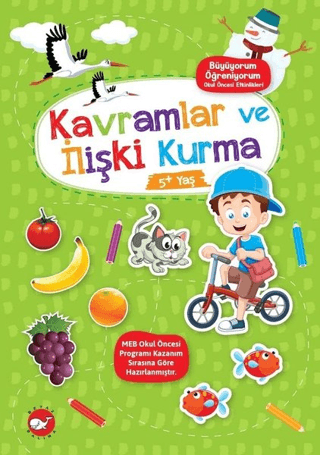 Kavramlar ve İlişki Kurma 5+ Yaş - Büyüyorum Öğreniyorum Okul Öncesi Etkinlikleri