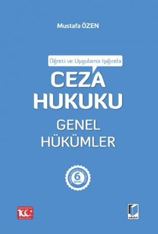 Öğreti ve Uygulama Işığında - Ceza Hukuku Genel Hükümler