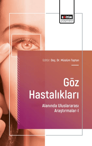 Göz Hastalıkları Alanında Uluslararası Araştırmalar - I