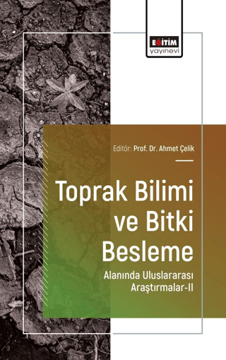 Toprak Bilimi ve Bitki Besleme Alanında Uluslararası Araştırmalar - II