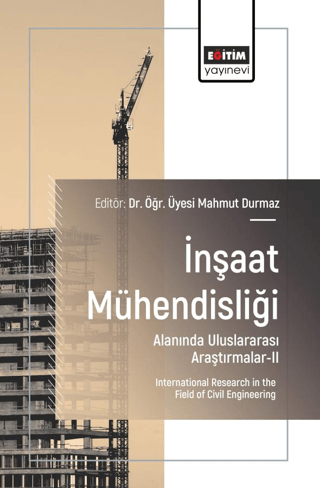 İnşaat Mühendisliği Alanında Uluslararası Araştırmalar - 2