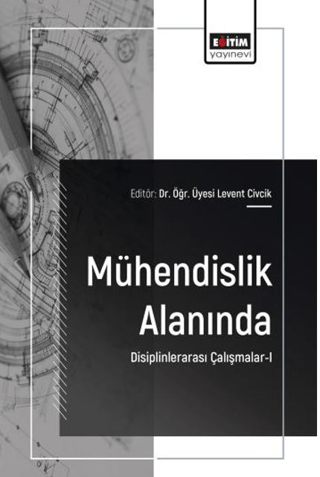 Mühendislik Alanında Disiplinlerarası Çalışmalar - 1