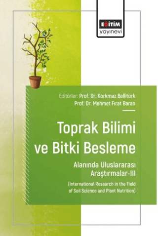 Toprak Bilimi ve Bitki Besleme Alanında Uluslararası Araştırmalar - 3