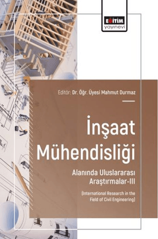 İnşaat Mühendisliği Alanında Uluslararası Araştırmalar - 3
