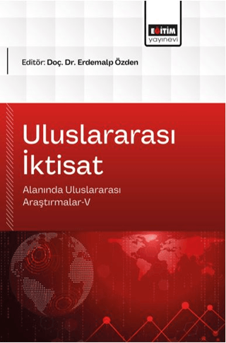 Uluslararası İktisat Alanında Uluslararası Araştırmalar - 5