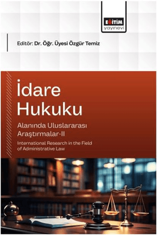 İdare Hukuku Alanında Uluslararası Araştırmalar - 2