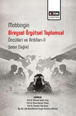 Mobbingin Bireysel Örgütsel Toplumsal Öncülleri ve Ardılları - 2