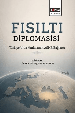 Fısıltı Diplomasisi: Türkiye Ulus Markasının ASMR Bağlamı
