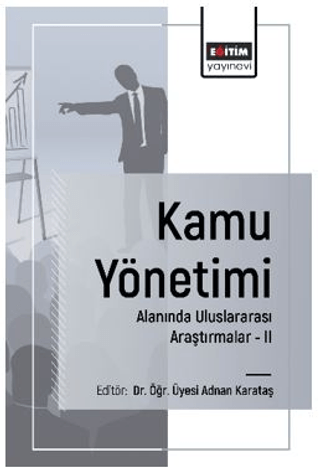 Kamu Yönetimi Alanında Uluslararası Araştırmalar - II