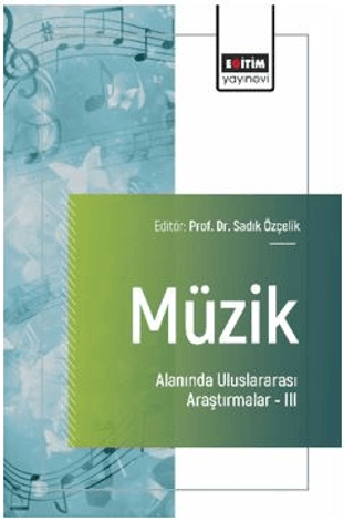 Müzik Alanında Uluslararası Araştırmalar – III