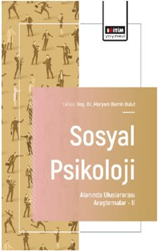 Sosyal Psikoloji Alanında Uluslararası Araştırmalar – II