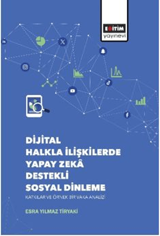 Dijital Halkla İlişkilerde Yapay Zekâ Destekli Sosyal Dinleme Katkılar ve Örnek Bir Vaka Analizi
