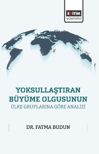 Yoksullaştıran Büyüme Olgusunun Ülke Gruplarına Göre Analizi