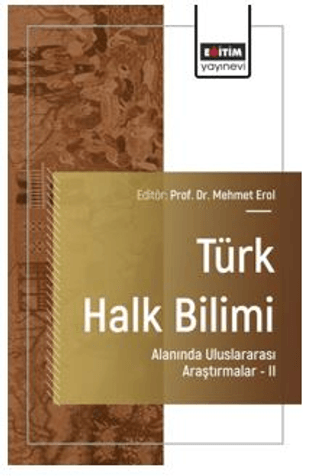 Türk Halk Bilimi Alanında Uluslararası Araştırmalar - II