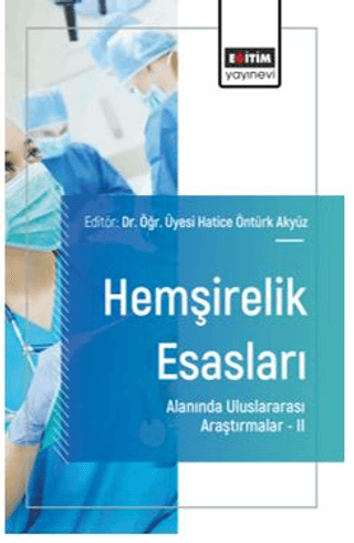 Hemşirelik Esasları Alanında Uluslararası Araştırmalar – II