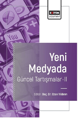 Yeni Medyada Güncel Tartışmalar-II