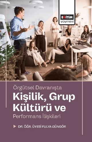 Örgütsel Davranışta Kişilik, Grup Kültürü ve Performans İlişkileri