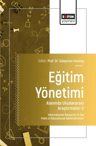 Eğitim Yönetimi Alanında Uluslararası Araştırmalar - V