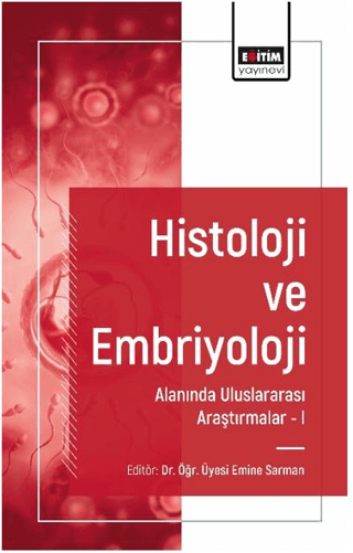 Histoloji ve Embriyoloji Alanında Uluslararası Araştırmalar I