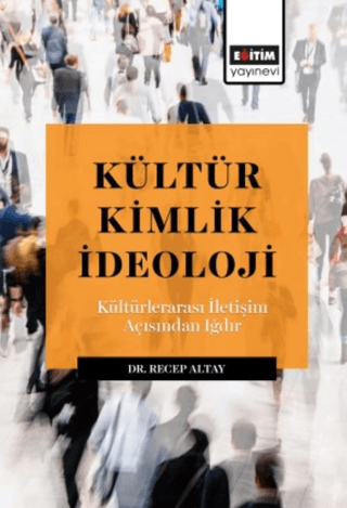 Kültür Kimlik İdeoloji - Kültürlerarası İletışım Açısından Iğdır