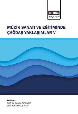 Müzik Sanatı ve Eğitiminde Çağdaş Yaklaşımlar 5