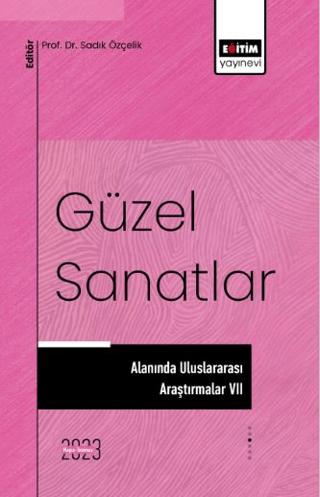 Güzel Sanatlar Alanında Uluslararası Araştırmalar 7