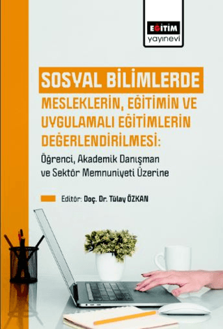 Sosyal Bilimlerde Mesleklerin, Eğitimin Ve Uygulamalı Eğitimlerin Değerlendirilmesi