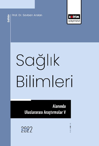 Sağlık Bilimleri Alanında Uluslararası Araştırmalar V