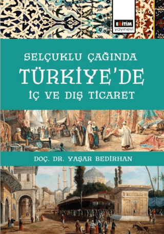 Selçuklu Çağında Türkiye’de İç Ve Dış Ticaret