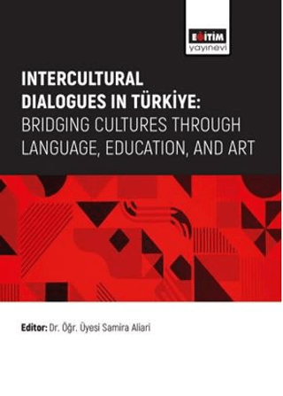 Intercultural Dialogues in Türkiye: Bridging Cultures Through Language, Education, And Art