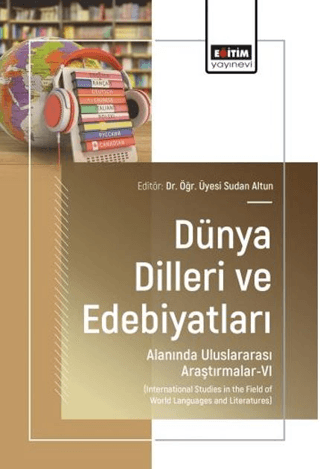Dünya Dilleri ve Edebiyatları Alanında Uluslararası Araştırmalar - 6