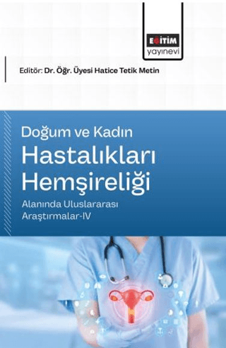 Doğum ve Kadın Hastalıkları Hemşireliği Alanında Uluslararası Araştırmalar - 4