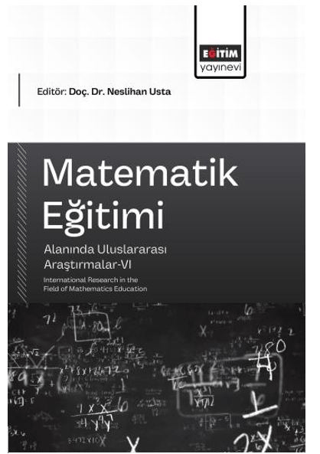 Matematik Eğitimi Alanında Uluslararası Araştırmalar - 6