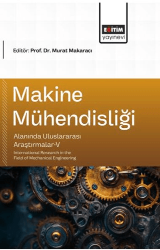 Makine Mühendisliği Alanında Uluslararası Araştırmalar - 5