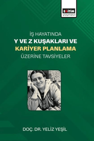 İş Hayatında Y ve Z Kuşakları ve Kariyer Planlama Üzerine Tavsiyeler