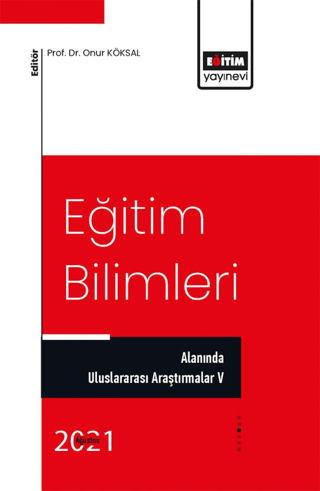 Eğitim Bilimleri Alanında Uluslararası Araştırmalar V