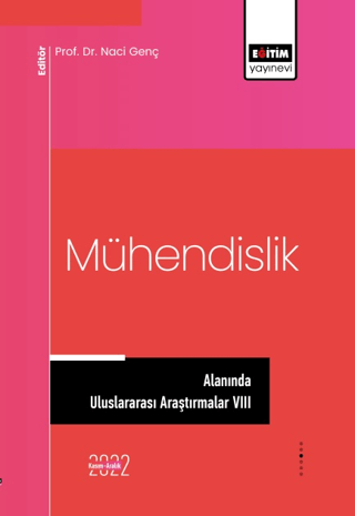 Mühendislik Alanında Uluslararası Araştırmalar VIII