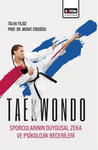 Taekwondo Sporcularının Duygusal Zeka ve Psikolojik Becerileri