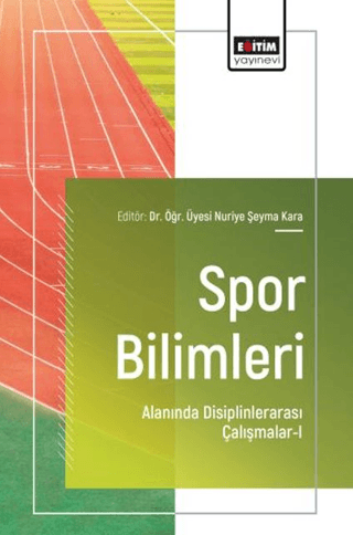 Spor Bilimleri Alanında Disiplinlerarası Çalışmalar - 1