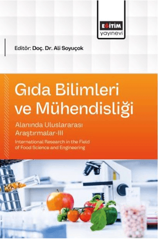 Gıda Bilimleri ve Mühendisliği Alanında Uluslararası Araştırmalar - 3