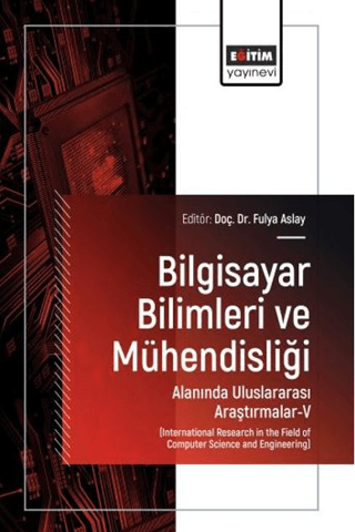 Bilgisayar Bilimleri ve Mühendisliği Alanında Uluslararası Araştırmalar - 5