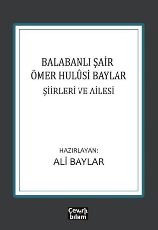 Balabanlı Şair Ömer Hulusi Baylar: Şiirleri ve Ailesi