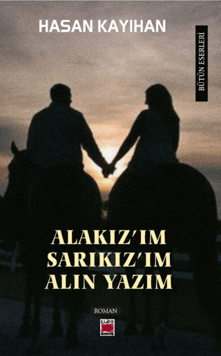 “Alakız’ım, Sarıkız’ım, Alın Yazım”