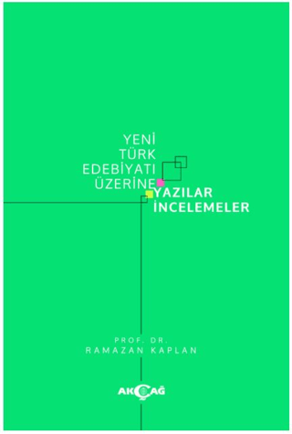 Yeni Türk Edebiyatı Üzerine Yazılar İncelemeler