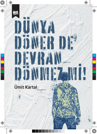 Dünya Döner De Devran Dönmez Mi ?