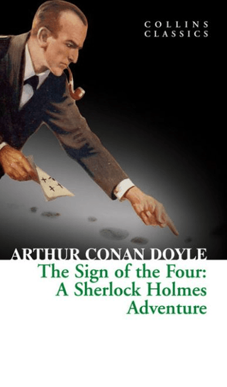 The Sign of the Four: A Sherlock Holmes Adventure (Collins Classics)