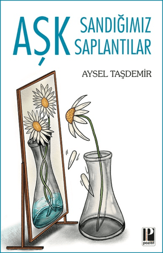 Aşk Sandığımız Saplantılar