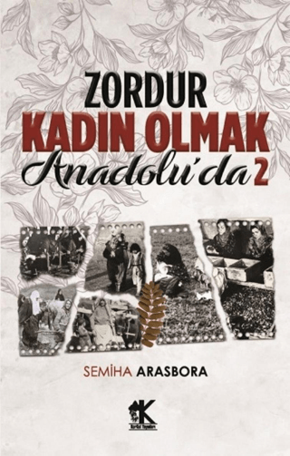 Zordur Kadın Olmak Anadolu’da 2