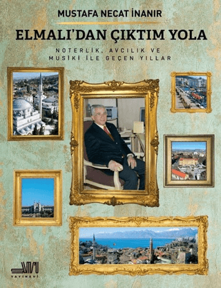 Elmalı'dan Çıktım Yola - Noterlik, Avcılık ve Musiki ile Geçen Yıllar