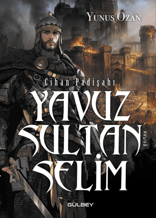 Cihan Padişahı Yavuz Sultan Selim